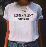 I Speak Fluent Sarcasm T Shirt | Dames T Shirt