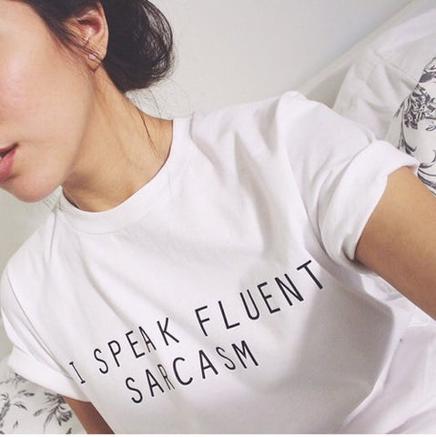 I Speak Fluent Sarcasm T Shirt | Dames T Shirt