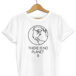 There is No Planet B | T Shirt Klimaat Verandering