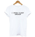 I Speak Fluent Sarcasm T Shirt | Dames T Shirt